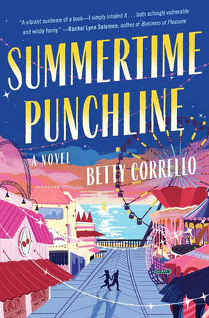 Summertime Punchline: A Novel by Betty Corrello