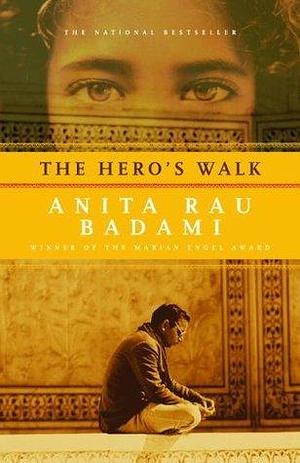 The Hero's Walk: A Novel by Anita Rau Badami, Anita Rau Badami