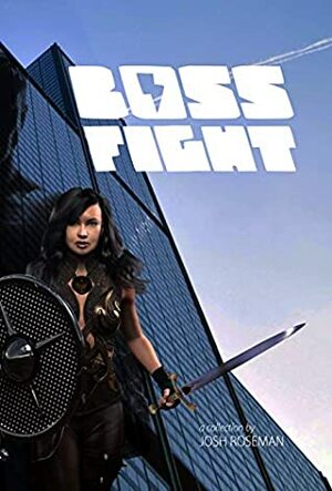 Boss Fight: and other stories by Josh Roseman, Sara Noto