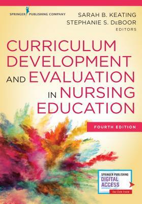 Curriculum Development and Evaluation in Nursing Education by 