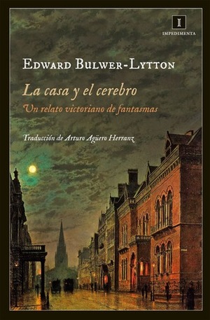 La casa y el cerebro by Edward Bulwer-Lytton, Arturo Agüero Herranz