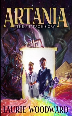 Artania - The Pharaoh's Cry (The Artania Chronicles Book 1) by Laurie Woodward