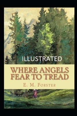 Where Angels Fear to Tread Illustrated by E.M. Forster