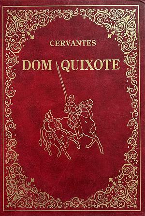 Dom Quixote  by Miguel de Cervantes