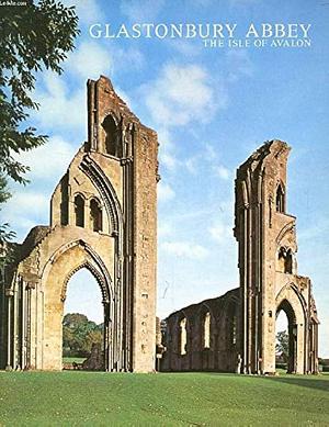 Glastonbury Abbey by Courtenay Arthur Ralegh Radford