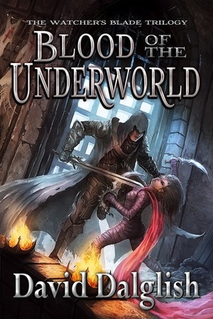 Blood of the Underworld by David Dalglish