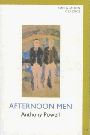 Afternoon Men by Anthony Powell