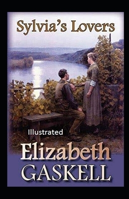 Sylvia's Lovers Illustrated by Elizabeth Gaskell