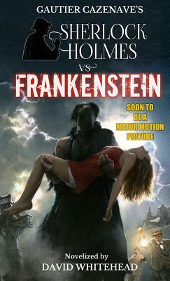 Sherlock Holmes vs. Frankenstein by David Whitehead