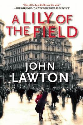 A Lily of the Field by John Lawton