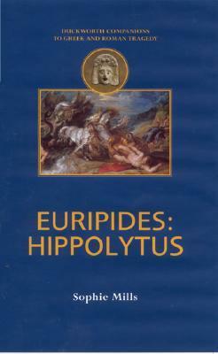 Euripides: Hippolytus by Sophie Mills