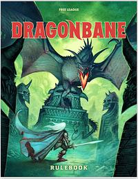 Dragonbane - Rulebook by Kosta Kostakulas, Krister Sundelin, Tomas Härenstram, Andreas Marklund, Mattias Johnsson Haake, Nils Karlén