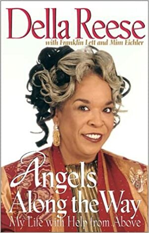 Angels Along the Way: My Life with Help from Above by Franklin Lett, Mim Eichler, Della Reese
