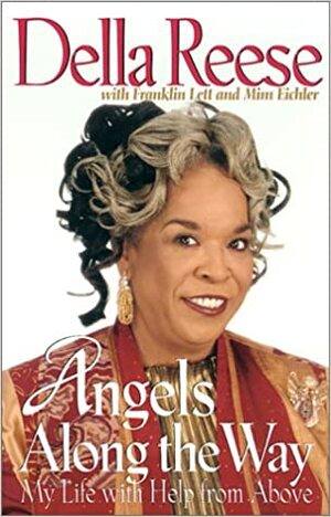 Angels Along the Way: My Life with Help from Above by Mim Eichler, Franklin Lett, Della Reese