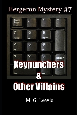 Keypunchers & Other Villains by M. G. Lewis