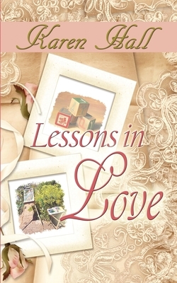 Lessons In Love by Karen Hall