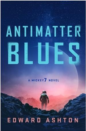 Antimatter Blues by Edward Ashton