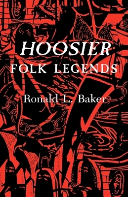 Hoosier Folk Legends by Ronald L. Baker