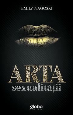 Arta Sexualitatii by Emily Nagoski