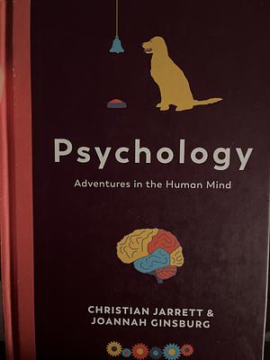 Psychology - Adventures In The Human Mind by Christian Jarrett