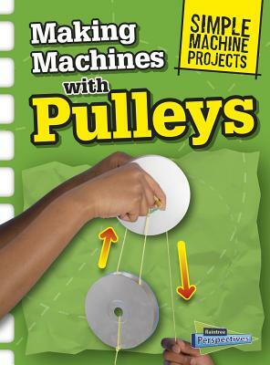 Making Machines with Pulleys by Chris Oxlade