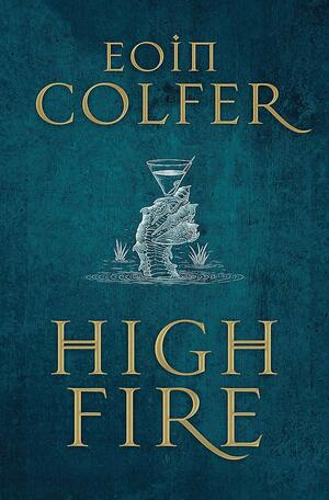 Highfire by Eoin Colfer