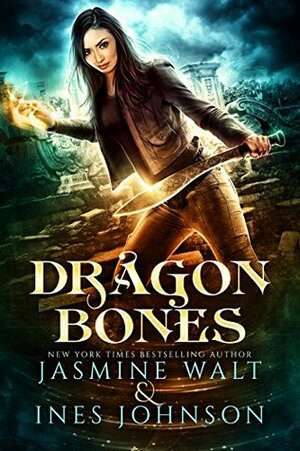 Dragon Bones by Jasmine Walt, Ines Johnson