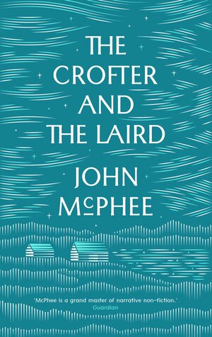 The Crofter and the Laird: Life on an Hebridean Island by John McPhee