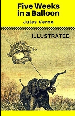 Five Weeks in a Balloon ILLUSTRATED by Jules Verne