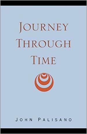 Journey Through Time by John Palisano