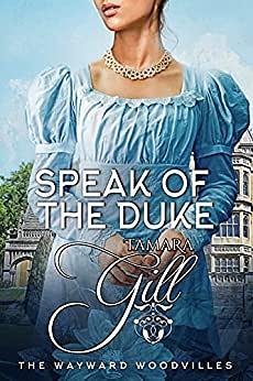 Speak of the Duke by Tamara Gill