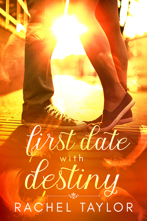 First Date with Destiny by Rachel Taylor, Kellie McAllen