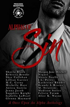 Alphas of Sin by Niquel, Jenna Jacob, Katherine Rhodes, Brandy L. Rivers, Michelle Dare, Isabella LaPearl, Shayla Black, Morgan Jane Mitchell, Glenna Maynard, Alice K. Wayne, Anissa Garcia, Rebecca Brooke, Alexis Noelle, J.L. Perry, Sapphire Knight, M.C. Cerny, Skye Callahan, Felicia Tatum, Lillian Cartier, M. Stratton, Madison Street