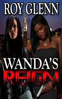 Wanda's Reign by Roy Glenn