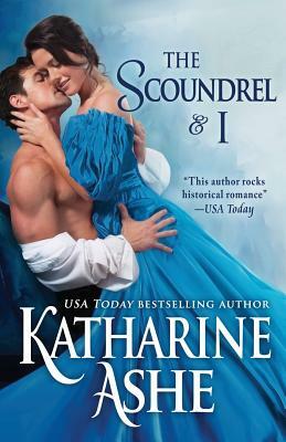 The Scoundrel and I: A Novella by Katharine Ashe