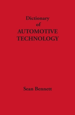 Dictionary of Automotive Technology by Sean Bennett