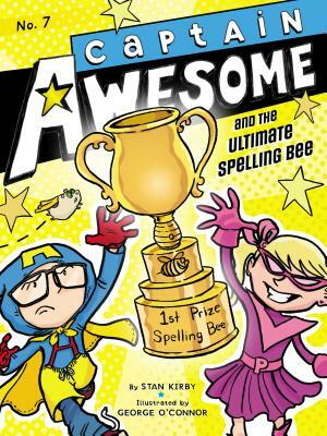 Captain Awesome and the Ultimate Spelling Bee by Stan Kirby