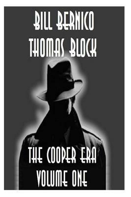 The Cooper Era - Volume 1 by Thomas Block, Bill Bernico