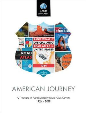 American Journey: A Treasury of Rand McNally Road Atlas Covers by Rand McNally