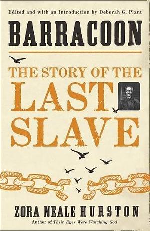 Barracoon: The Story of the Last Slave Paperback Jan 01, 2018 Zora Neale Hurston by Zora Neale Hurston, Alice Walker, Deborah G. Plant