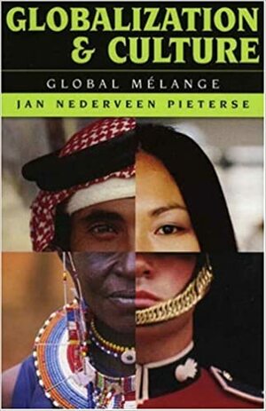 Globalization & Culture: Global Melange by Jan Nederveen Pieterse