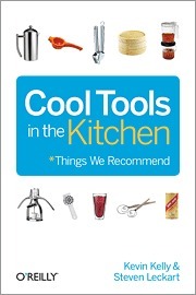 Cool Tools in the Kitchen by Kevin Kelly, Steven Leckart