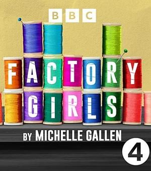 Factory Girls by Michelle Gallen