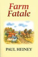 Farm Fatale by Paul Heiney