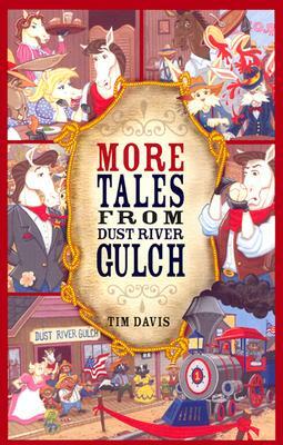 More Tales from Dust River Gulch by Tim Davis