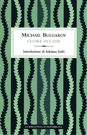 Cuore di cane by Mikhail Bulgakov