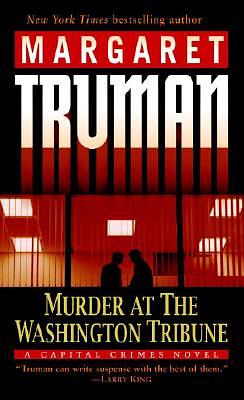 Murder at the Washington Tribune: A Capital Crimes Novel by Margaret Truman