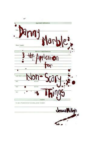 Danny Marble and the Application for Non-Scary Things by Dave McHugh, Jessica McHugh