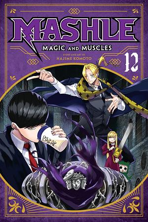 Mashle: Magic and Muscles, Vol. 12 by Hajime Komoto