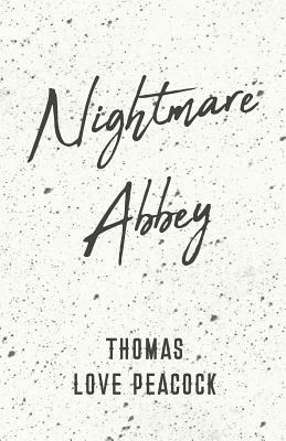 Nightmare Abbey by Thomas Love Peacock